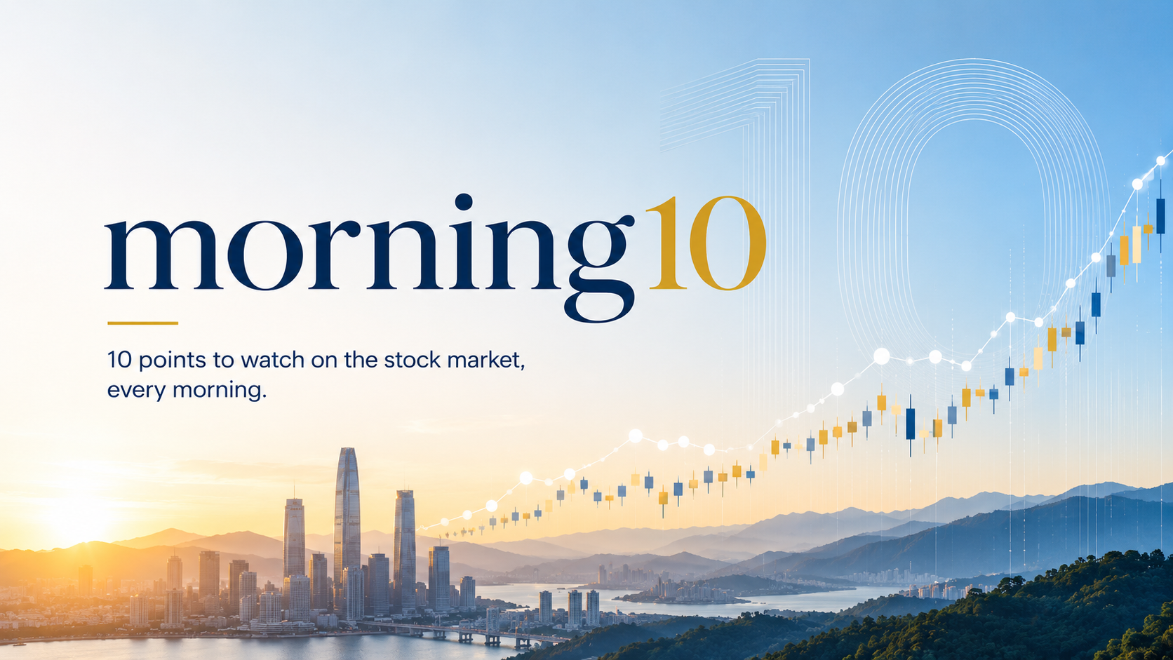 The Morning 10 — Jul 10, 2026