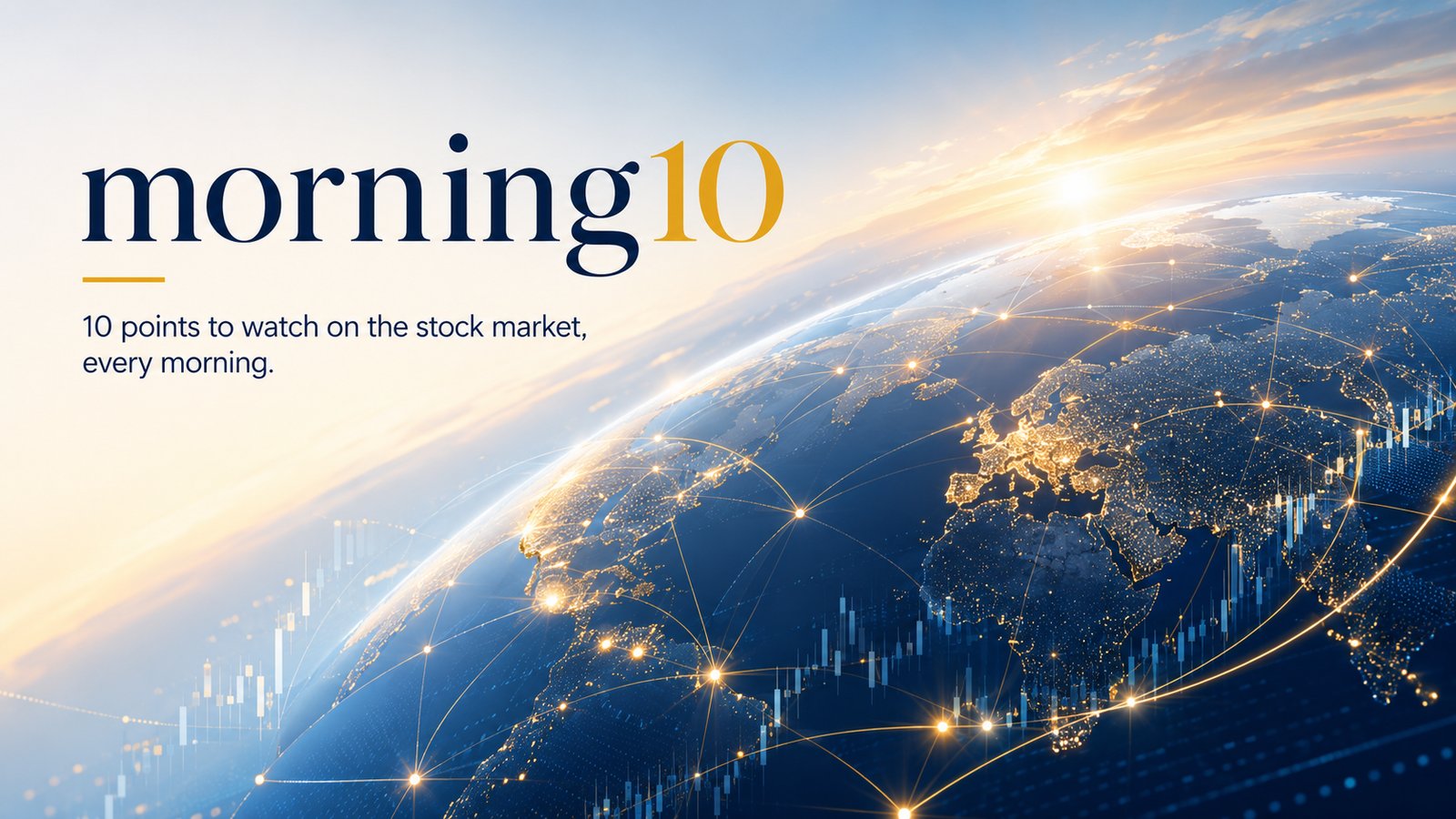 The Morning 10 — Jul 28, 2026